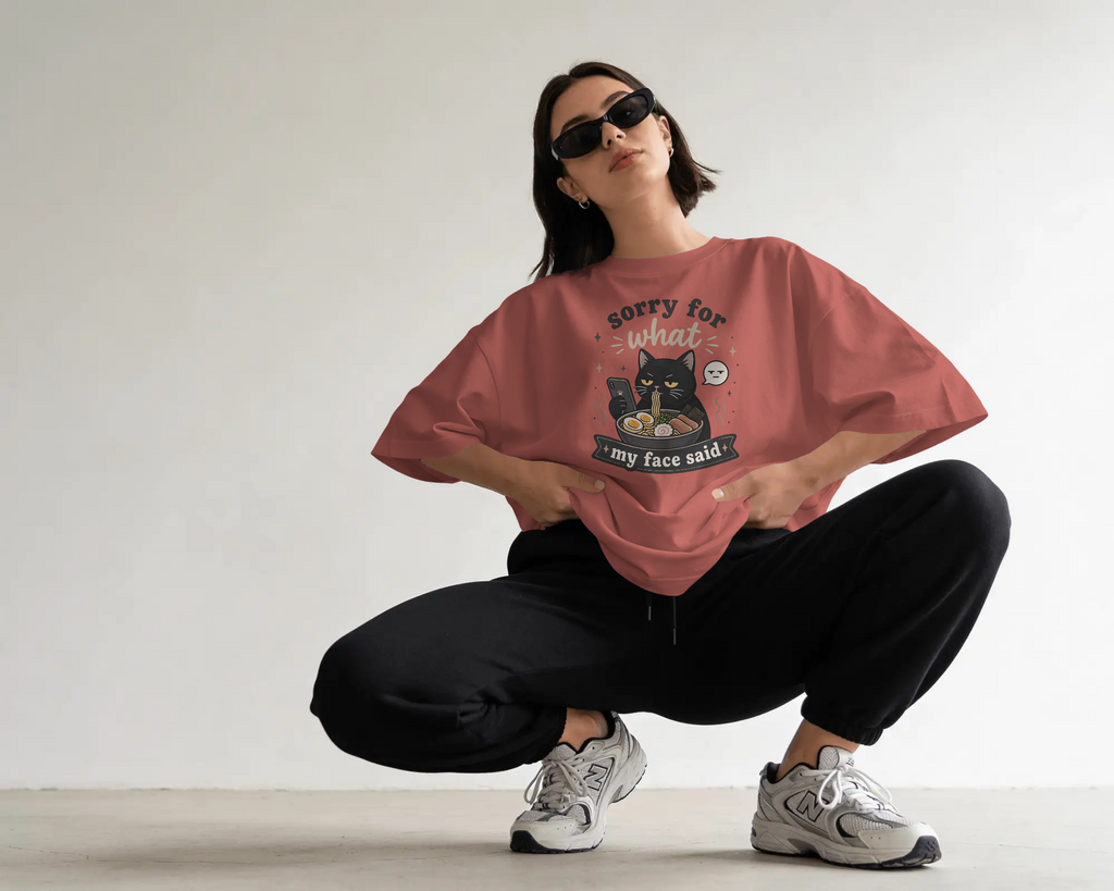 Sorry for what my face said - Oversized Tee